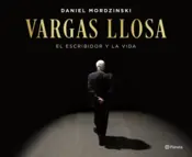 Portada Vargas Llosa: el escribidor y la vida