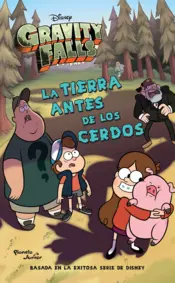 Portada Gravity Falls. La Tierra antes de los cerdos