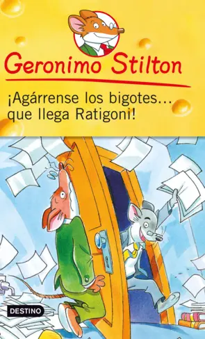 Portada Geronimo Stilton. ¡Agárrense los bigotes... que llega Ratigoni!