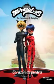 Portada Miraculous. Corazón de piedra. Origen. Parte 2