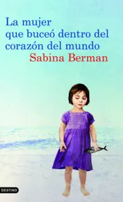 Portada La mujer que buceó dentro del corazón del mundo