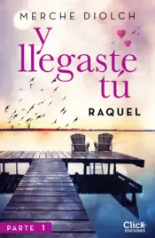 Portada Y llegaste tú 1. Raquel
