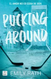 Portada Pucking Around. El amor no es cosa de dos (Edición mexicana)