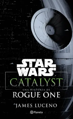 Portada Star Wars. Catalyst. Una historia de Rogue One