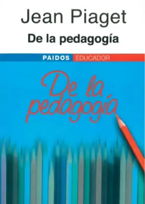 Portada Jean Piaget. De la pedagogía