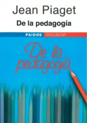 Portada Jean Piaget. De la pedagogía
