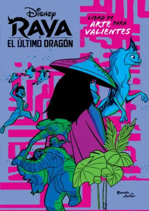 Portada Raya y el último dragón. Libro de arte para valientes