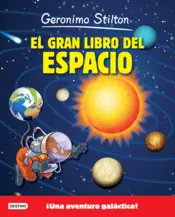 Portada Geronimo Stilton. El gran libro del espacio