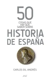 Portada 50 cosas que hay que saber sobre la Historia de España