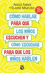 Portada Cómo hablar para que los niños escuchen. Nueva edición actualizada