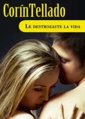Portada Le destrozaste la vida