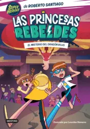 Portada Las Princesas Rebeldes 4. El misterio del dragón rojo