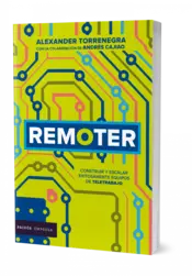 Miniatura portada 3d Remoter. Cómo construir y escalar equipos remotos exitosamente