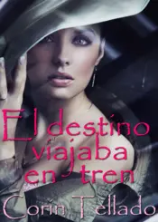 Portada El destino viajaba en tren