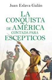 Portada La conquista de América contada para escépticos