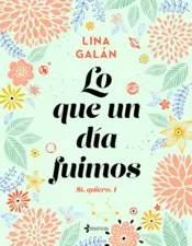 Portada Lo que un día fuimos. Sí, quiero, 1