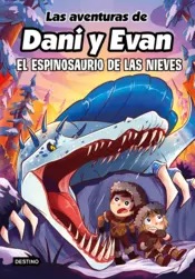 Portada Las aventuras de Dani y Evan 9. El espinosaurio de las nieves