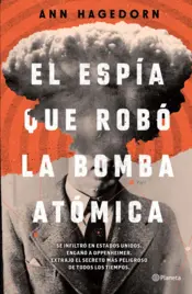 Portada El espía que robó la bomba atómica