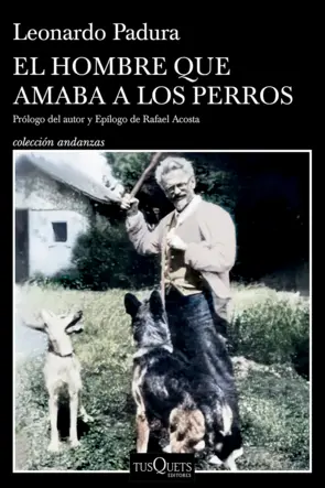 Portada El hombre que amaba a los perros (Edición 15 aniversario)