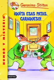 Portada Geronimo Stilton. ¡Quita esas patas, cara de queso!