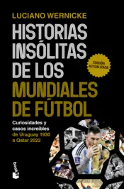 Portada Historias insólitas de los mundiales de fútbol