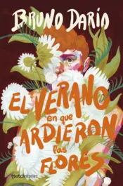 Portada El verano en que ardieron las flores