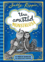 Portada Una amistad monstruosa 1. La bruja rebelde y el monstruo sensible