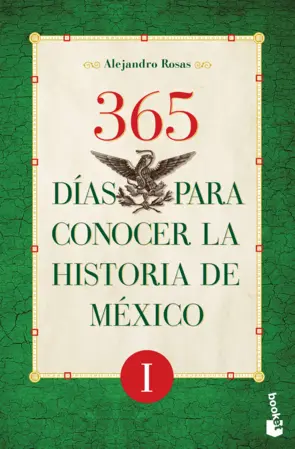 Portada 365 días para conocer la historia de México I