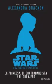 Portada Star Wars. La princesa, el contrabandista y el granjero