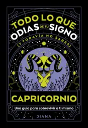 Portada Capricornio: Todo lo que odias de tu signo  y todavía no sabes