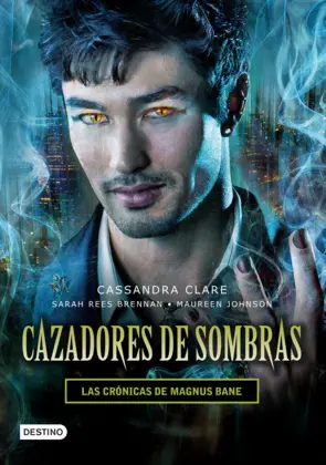 Portada Cazadores de sombras. Las Crónicas de Magnus Bane (Edición mexicana)