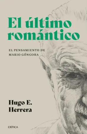 Portada El último romántico. El pensamiento de Mario Góngora