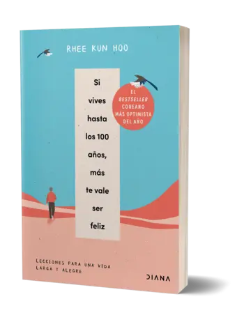 Portada Si vives hasta los 100 años, más te vale ser feliz