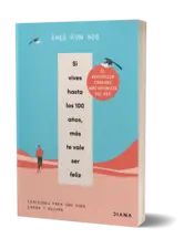 Miniatura portada 3d Si vives hasta los 100 años, más te vale ser feliz