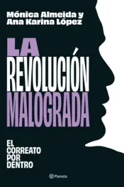 Portada La revolución malograda. El correato por dentro