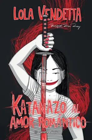 Portada Lola Vendetta. Katanazo al amor romántico