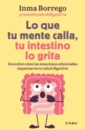 Portada Lo que tu mente calla, tu intestino lo grita