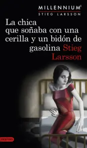 Portada La chica que soñaba con una cerilla y un bidón de gasolina (Serie Millennium 2)