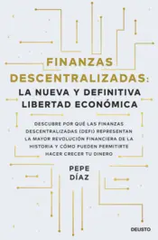 Portada Finanzas descentralizadas: la nueva y definitiva libertad económica