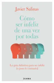Portada Cómo ser infeliz de una vez por todas (Edición mexicana)