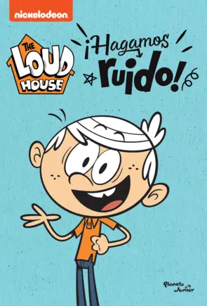 Portada The Loud House. ¡Hagamos ruido!