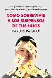 Portada Cómo sobrevivir a los suspensos de tus hijos