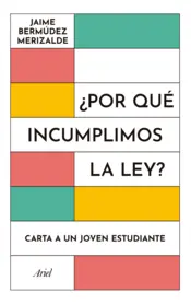 Portada ¿Por qué incumplimos la ley?