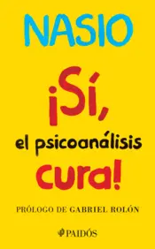 Portada ¡Sí, el psicoanalisis cura!