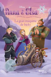 Portada Anna & Elsa. La gran máquina de hielo